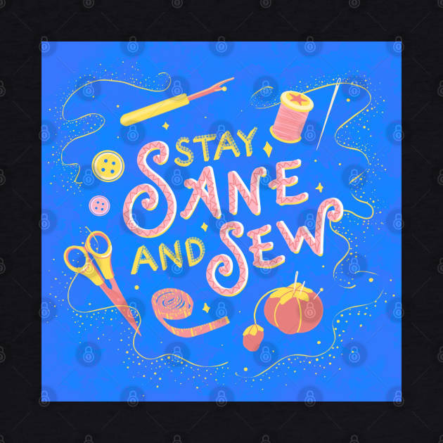 Stay sane and sew by Salty Siren Studios